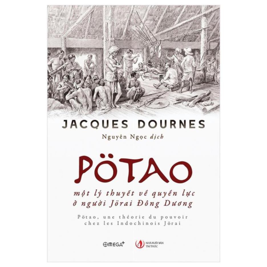 Sách - Pötao, Một Lý Thuyết Về Quyền Lực Ở Người Jörai Đông Dương [AlphaBooks]