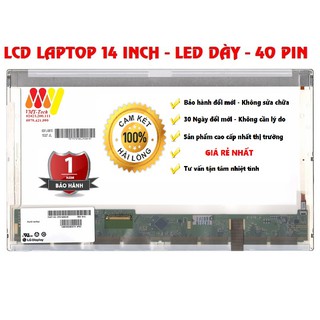 Màn Hình Laptop 14 Inch 14.0 LED Dày 40 Pin Thay Thế Cho Dell HP Lenovo Toshiba LG Asus