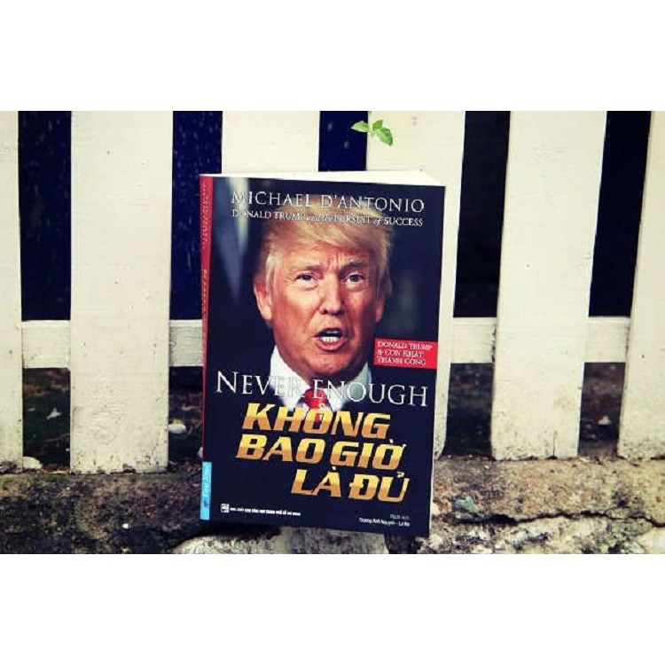 Sách Không Bao Giờ Là Đủ - Donald Trump - First News