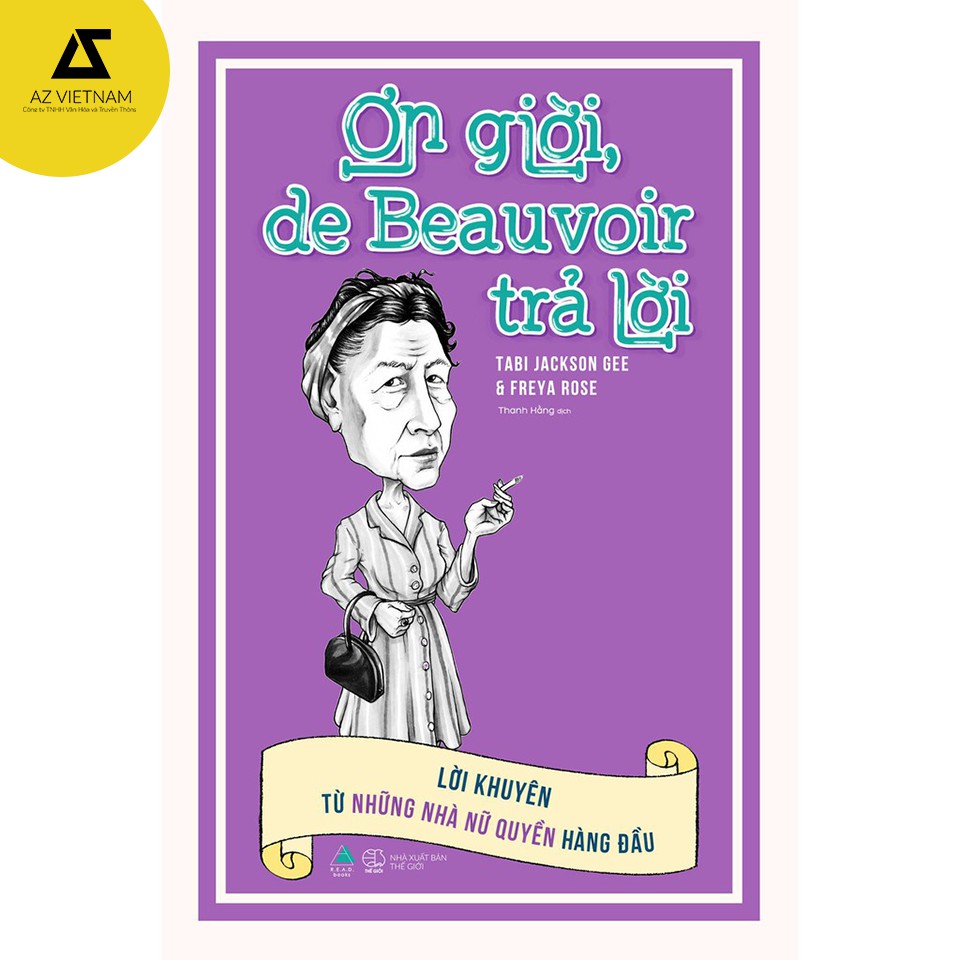 Sách - ƠN GIỜI, DE BEAUVOIR TRẢ LỜI: Lời khuyên từ những nhà nữ quyền hàng đầu