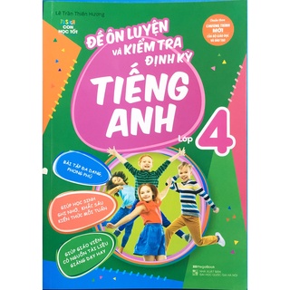 Sách - Đề Ôn Luyện và Kiểm Tra Định Kỳ Tiếng Anh lớp 4 (Tủ sách Con học tốt)