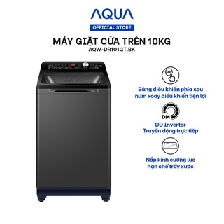 Freeship toàn quốc - máy giặt cửa trên 10kg aqua aqw-dr101gt.bk