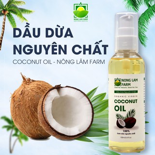 Dầu dừa nguyên chất - Coconut Oil - Nông Lâm Farm - dầu dừa dưỡng ẩm, dưỡng tóc, dưỡng mi  - Chai 100ml