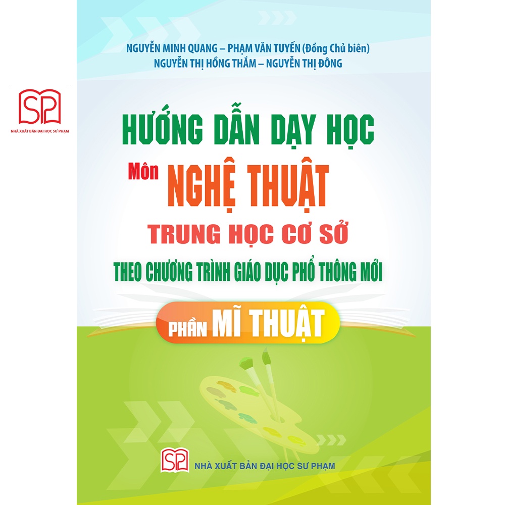 Sách - Hướng dẫn dạy học môn Nghệ thuật THCS phần Mĩ thuật theo chương trình GDPT 2018 - NXB Đại học Sư Phạm