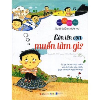Những Thói Quen Vàng - Lớn Lên Con Muốn Làm Gì