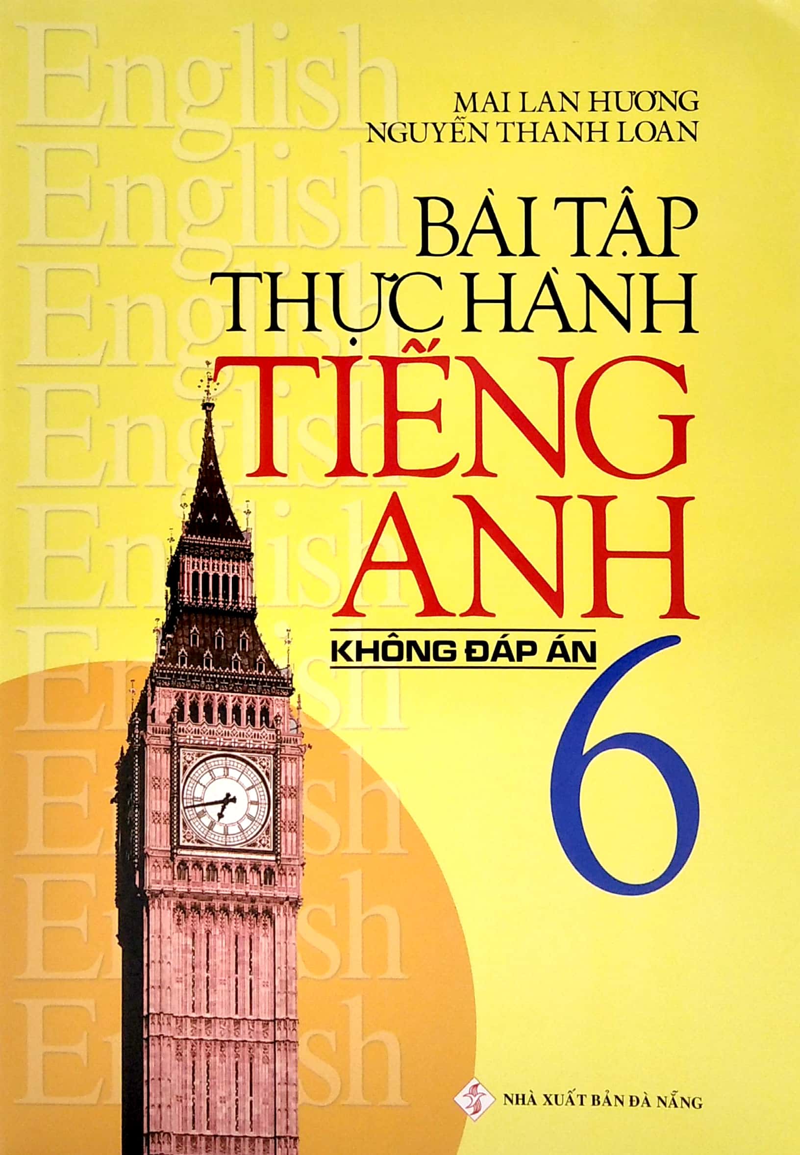 Sách Bài Tập Thực Hành Tiếng Anh 6 (Không Đáp Án) (Tái Bản 2020)