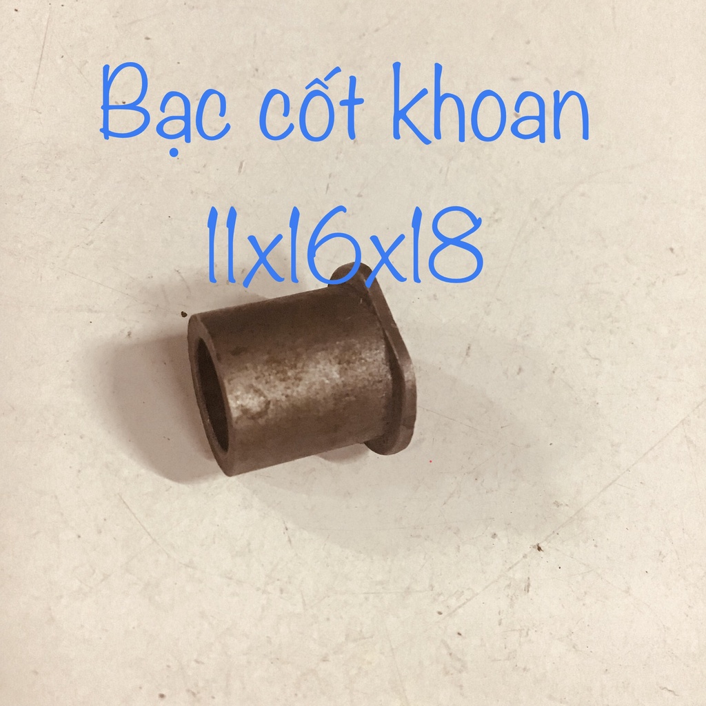 Bạc truc khoan 11-16-25 và 11-16-18