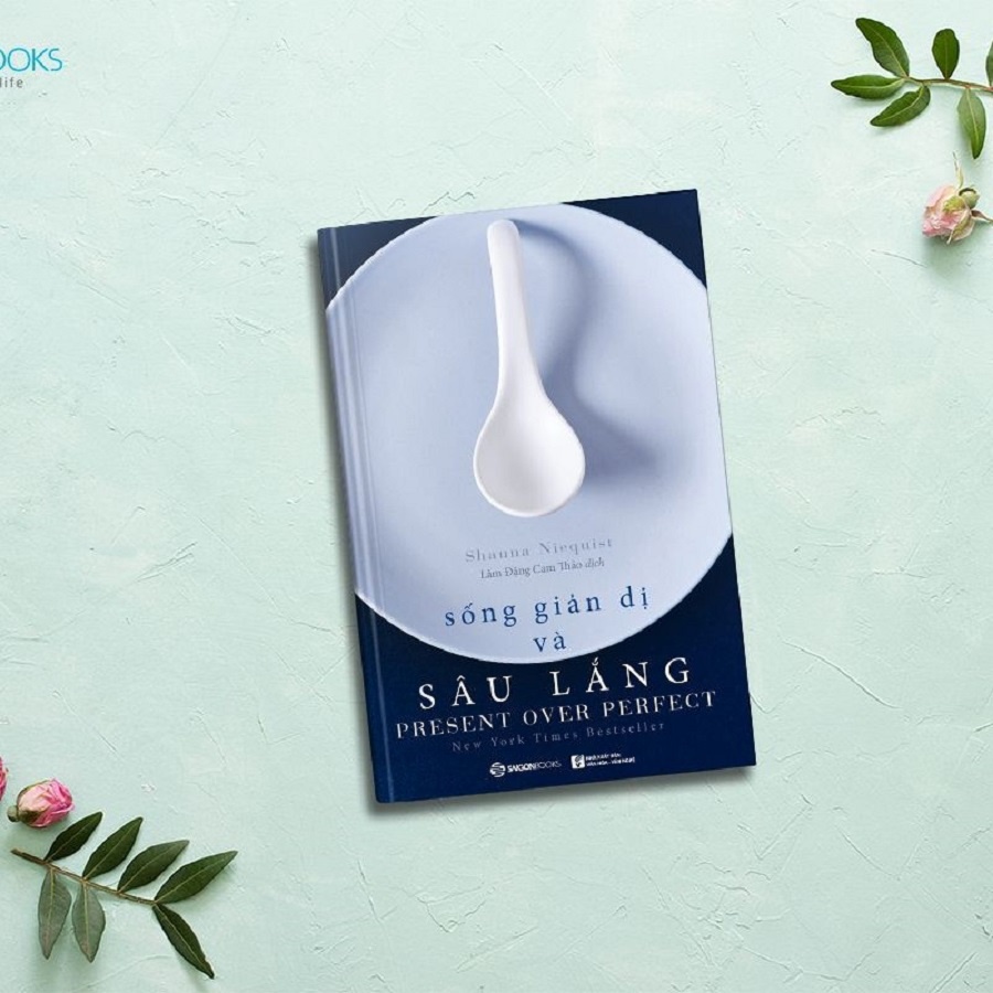 SÁCH: Sống giản dị và sâu lắng  - Tác giả: Shauna Niequist