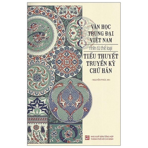 Sách Văn Học Trung Đại Việt Nam Nhìn Từ Thể Loại Tiểu Thuyết Truyền Kỳ Chữ Hán