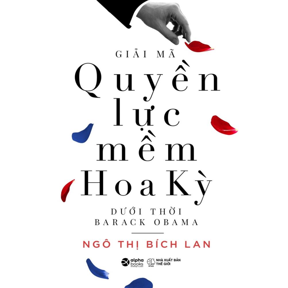 Sách - Giải mã quyền lực mềm Hoa Kỳ dưới thời Barack Obama - Alphabooks