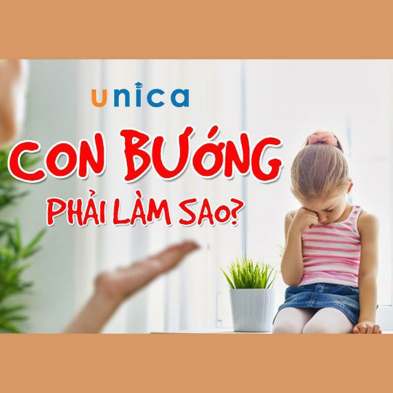 Toàn quốc- [E-voucher] FULL khóa học CON BƯỚNG PHẢI LÀM SAO (Trẻ từ 7 đến 12 tuổi)