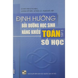 Sách - Định hướng bồi dưỡng học sinh năng khiếu Toán tập 3 - Số học