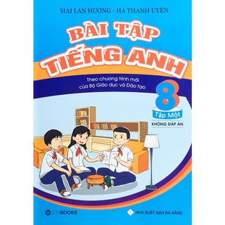 Sách ZB - Bài tập Tiếng Anh 8 tập một - Không đáp án (Theo chương trình mới của Bộ GD& ĐT) B42