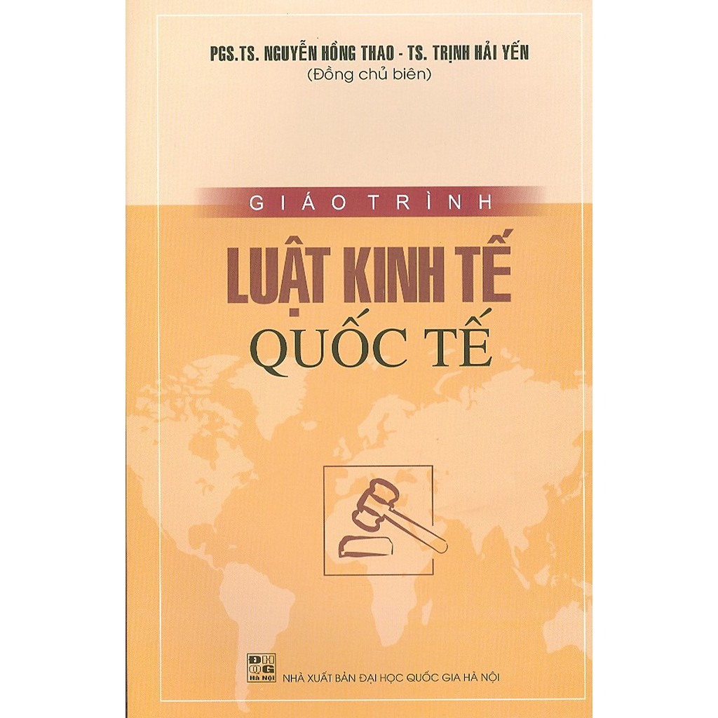 Sách - Giáo Trình Luật Kinh Tế Quốc Tế - PGS. TS. Nguyễn Hồng Thao | BigBuy360 - bigbuy360.vn