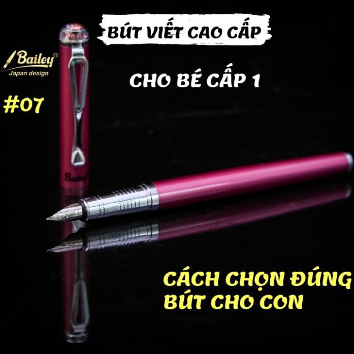 Bút Máy Cao Cấp Luyện Chữ Đẹp Chính Hãng Nét Thanh Đậm - Viết Mực Bailey-VQ01