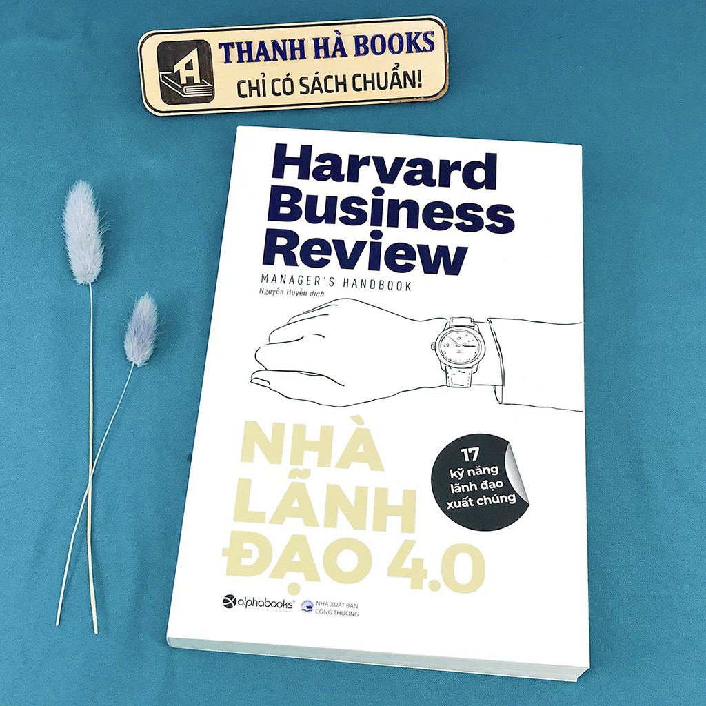 Sách - Harvard Business Review - Nhà Lãnh Đạo 4.0 - 17 Kỹ năng lãnh đạo xuất chúng - Thanh Hà Books