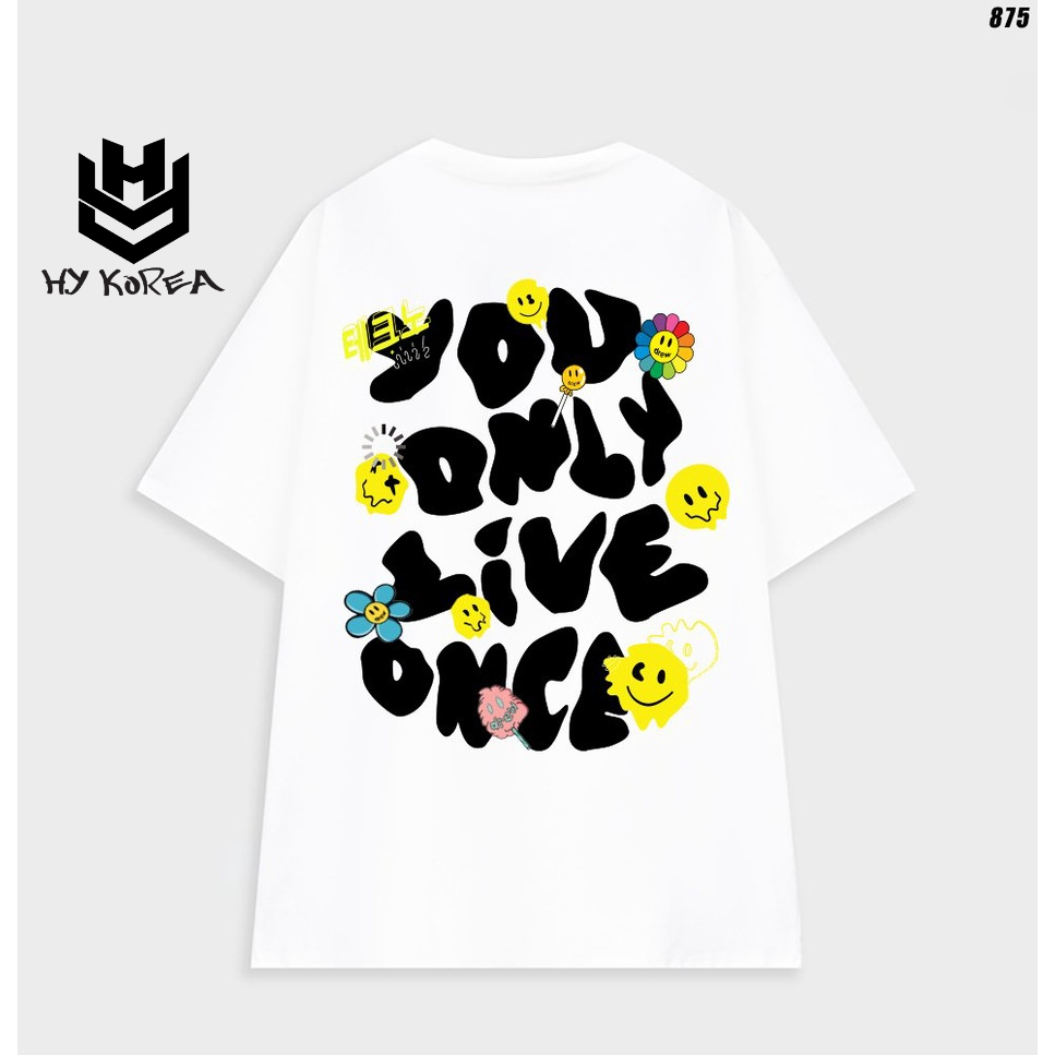 Áo phông unisex tay lỡ YOU ONLY LIVE ONCE 875 HY KOREA form rộng dành cho nam nữ