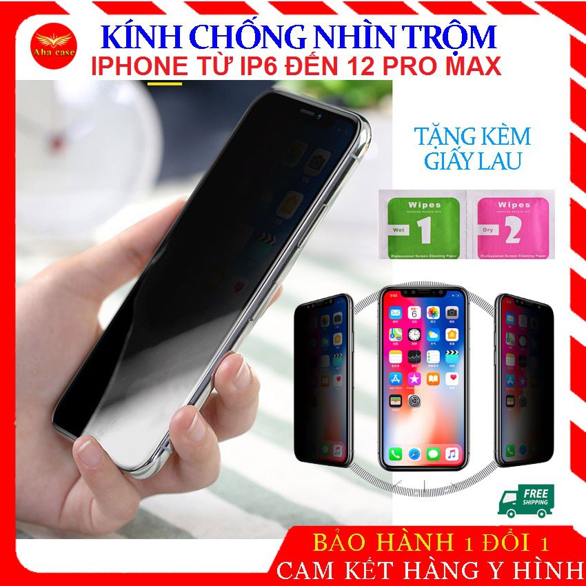 [FREESHIP] KÍNH CHỐNG NHÌN TRỘM IPHONE, Kính cường lực Ip 6, 6s Plus ,7,7 Plus, 8, 8Plus, X,Xs, Xr, Xs MAx, 11 Pro Max