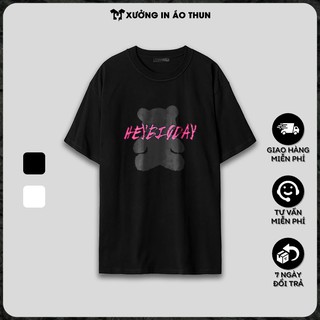 Áo thun Unisex ngắn tay không cổ Gấu Hey Big Day phông form rộng XƯỞNG IN ÁO THUN