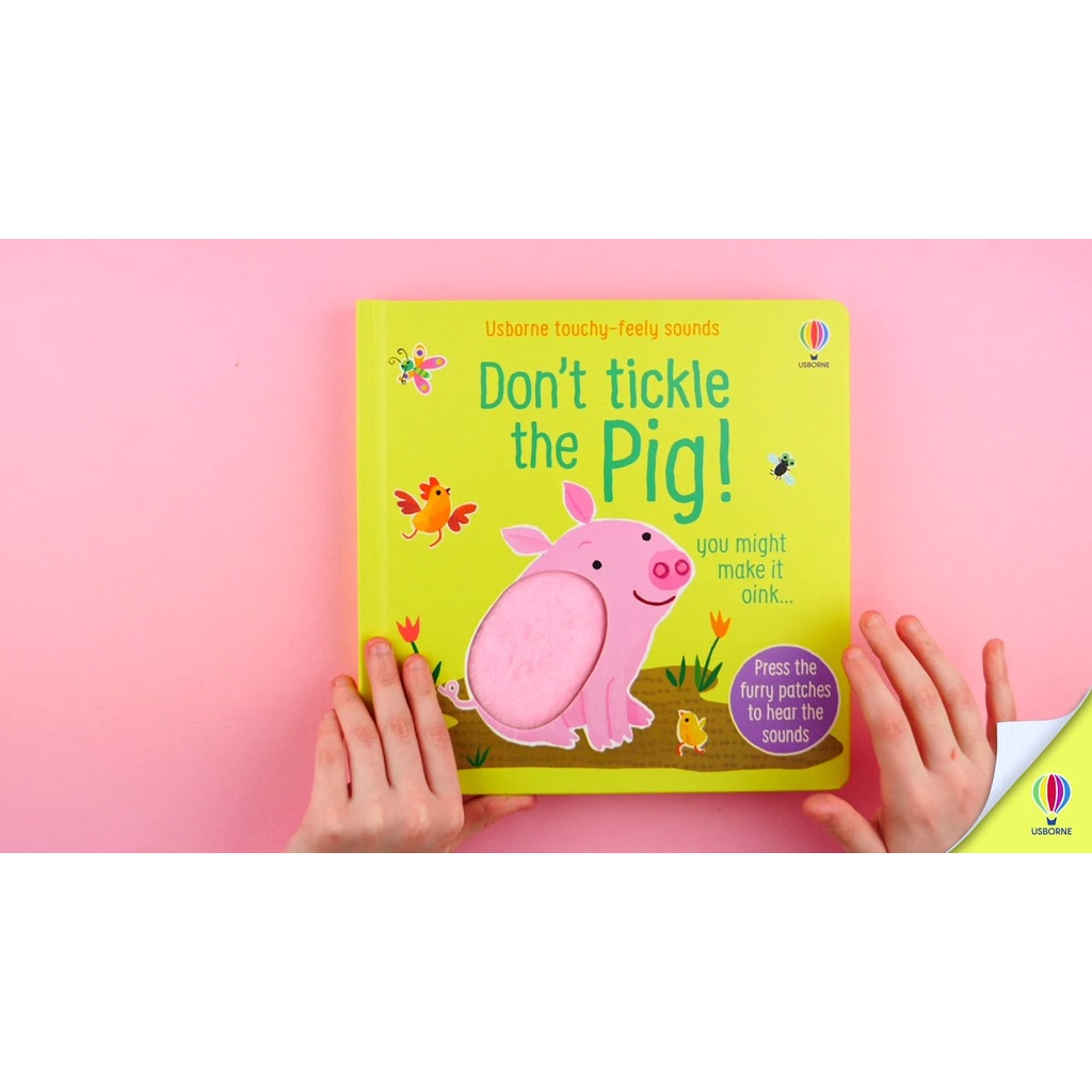 Sách Usborne - Don’t Tickle the Pig Touchy Feely Sound Book - Sách tiếng anh có âm thanh động vật cho bé