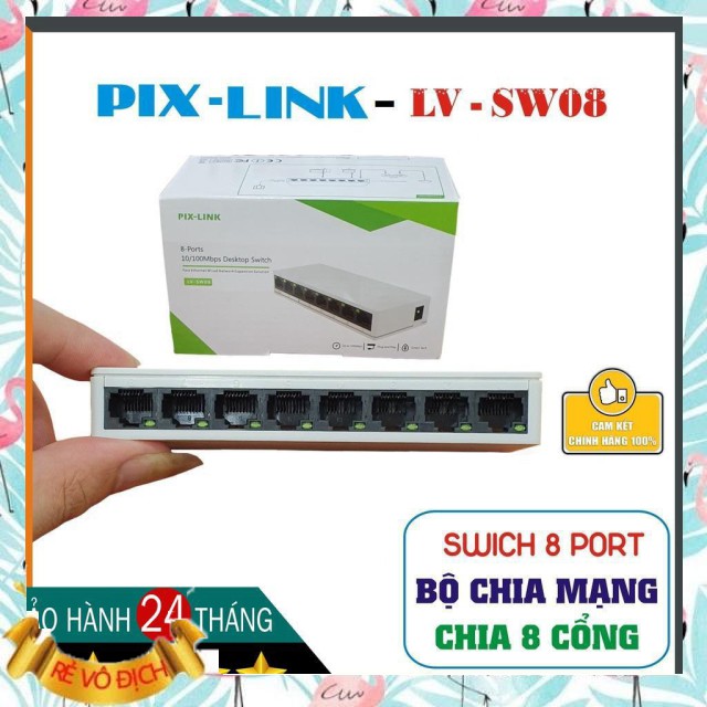 Bộ chia mạng 8 cổng giá rẻ (Xả Kho) Bộ chia mạng 8 cổng (Switch 8 port) PIX-LINK LV-SW08 Gía Sỉ=Gía Lẻ