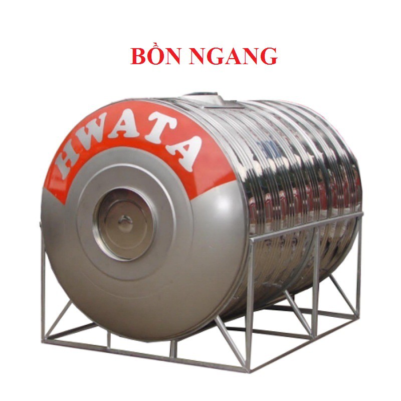 Bồn Chứa Nước, Téc Nước Inox 304 HWATA Đứng, Nằm 300L, 500L, 700L Chính Hãng