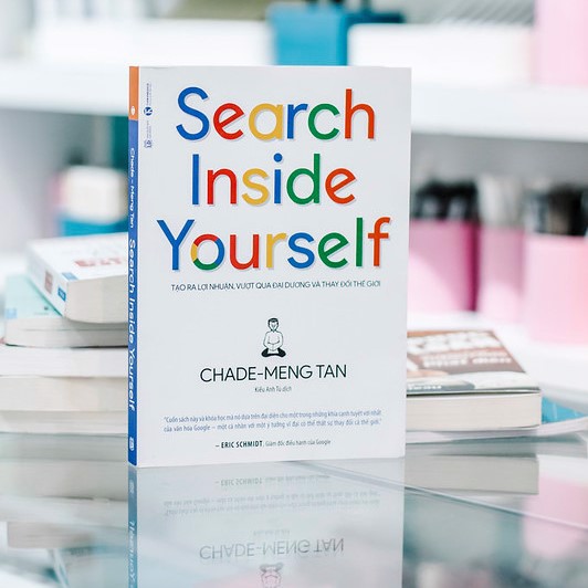 Sách Search Inside Yourself - Tạo Ra Lợi Nhuận Vượt Qua Đại Dương Và Thay Đổi Thế Giới