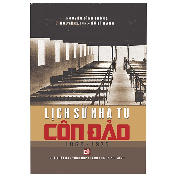 Sách - Lịch Sử Nhà Tù Côn Đảo 1862-1975 (Tái Bản 2019)