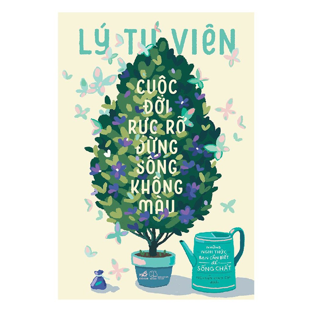 Sách Nhã Nam - Cuộc Đời Rực Rỡ Đừng Sống Không Màu