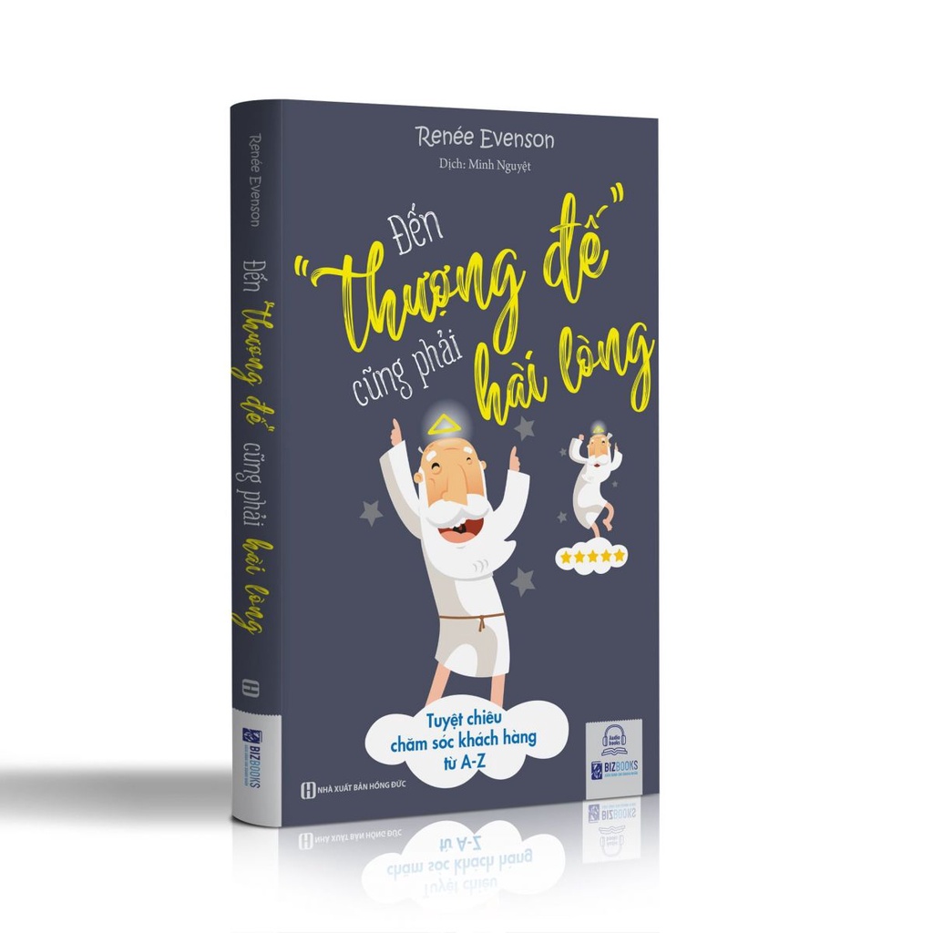 Sách - Đến thượng đế cũng phải hài lòng - Tuyệt chiêu chăm sóc khách hàng từ A - Z - BIZ-KT10-158k-8935246927021