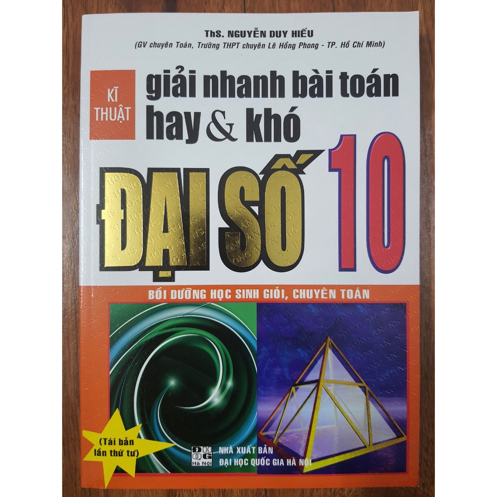 Sách - Kĩ thuật giải nhanh bài Toán hay &amp; khó Đại số 10 (Bồi dưỡng học sinh giỏi, chuyên toán)