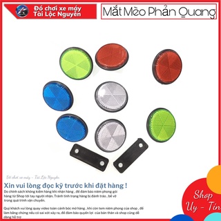 MẮT MÈO TRÒN PHẢN QUANG XE MÁY ĐỦ MÀU GẮN PHUỘC TRƯỚC HOẶC SAU