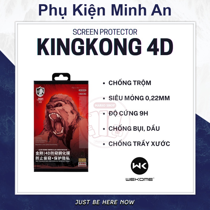 Kính Cường Lực Chống Nhìn Trộm WK 4D KINGKONG cho iP 7 8 X XR XS 11 12 13 14 Pro Max - Minh An Saigon