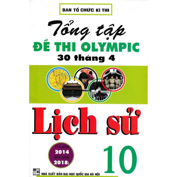 Sách - Combo Tổng Tập Đề Thi Olympic 30 Tháng 4 Môn Lịch Sử Lớp 10, 11 (Từ Năm 2014 Đến Năm 2018)