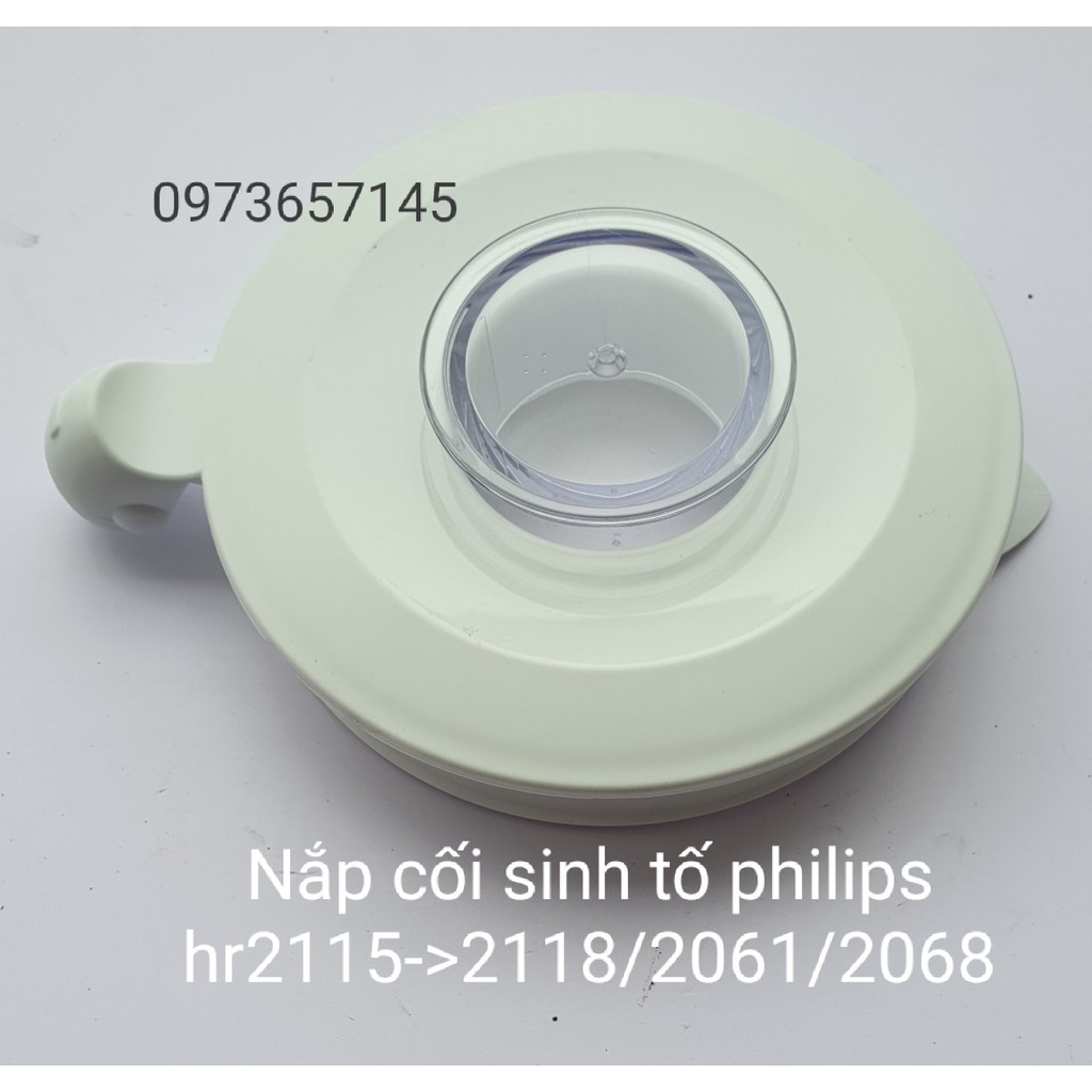 Phụ kiện máy xay - nắp cối sinh tố máy philips HR2115/2118- Kho buôn linh kiện gia dụng