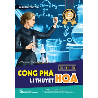 Sách Luyện Thi - Công Phá Lí Thuyết Hóa (10-11-12) - 1835 Câu Hỏi Lí Thuyết Hóa Hay