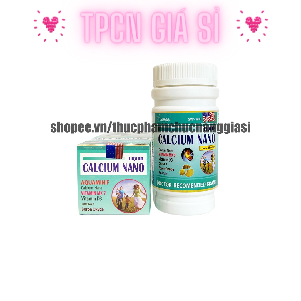 Viên uống  CALCIUM NANO LIQUID bổ sung canxi, vitamin và các khoáng chất cần thiết – Hộp 100 viên