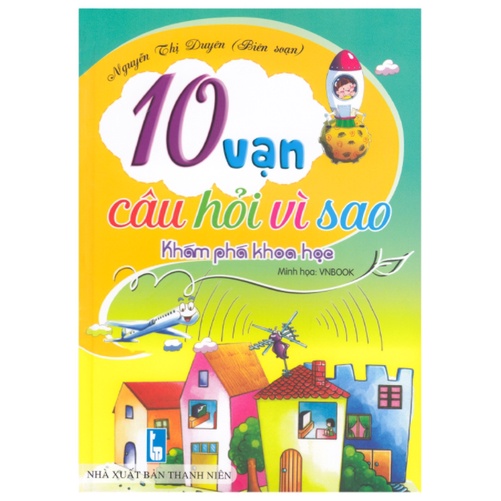 Sách - 10 Vạn Câu Hỏi Vì Sao - Khám Phá Khoa Học