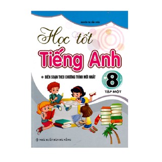 Học Tốt Tiếng Anh 8 (Tập 1-2)