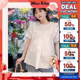 Áo babydoll dáng rộng MISS RITA Áo bigsize nữ bèo ngực Áo bầu công sở thiết kế form Rộng tay cộc