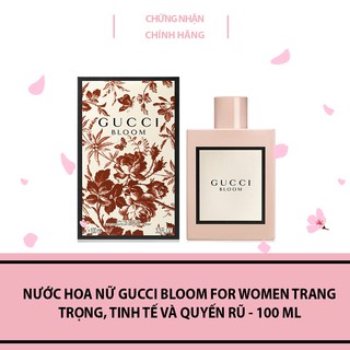 Nước Hoa Nữ Gucci Bloom For Women trang trọng, tinh tế và quyến rũ - 100 ml
