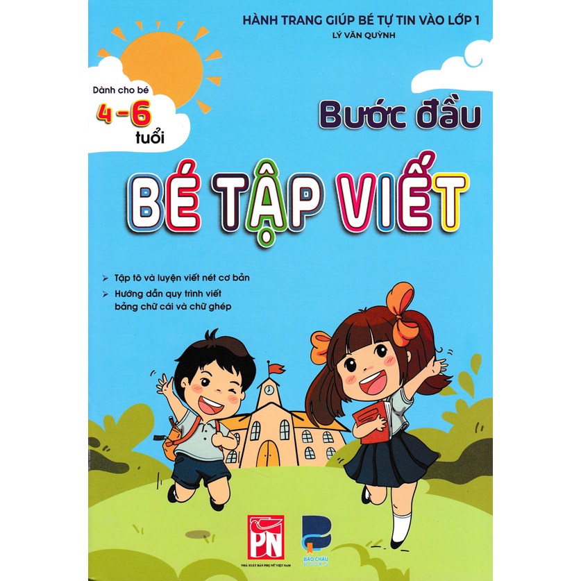 Sách Tham Khảo - Bước Đầu Bé Tập Viết - Hành Trang Giúp Bé Tự Tin Vào Lớp 1 - PNU