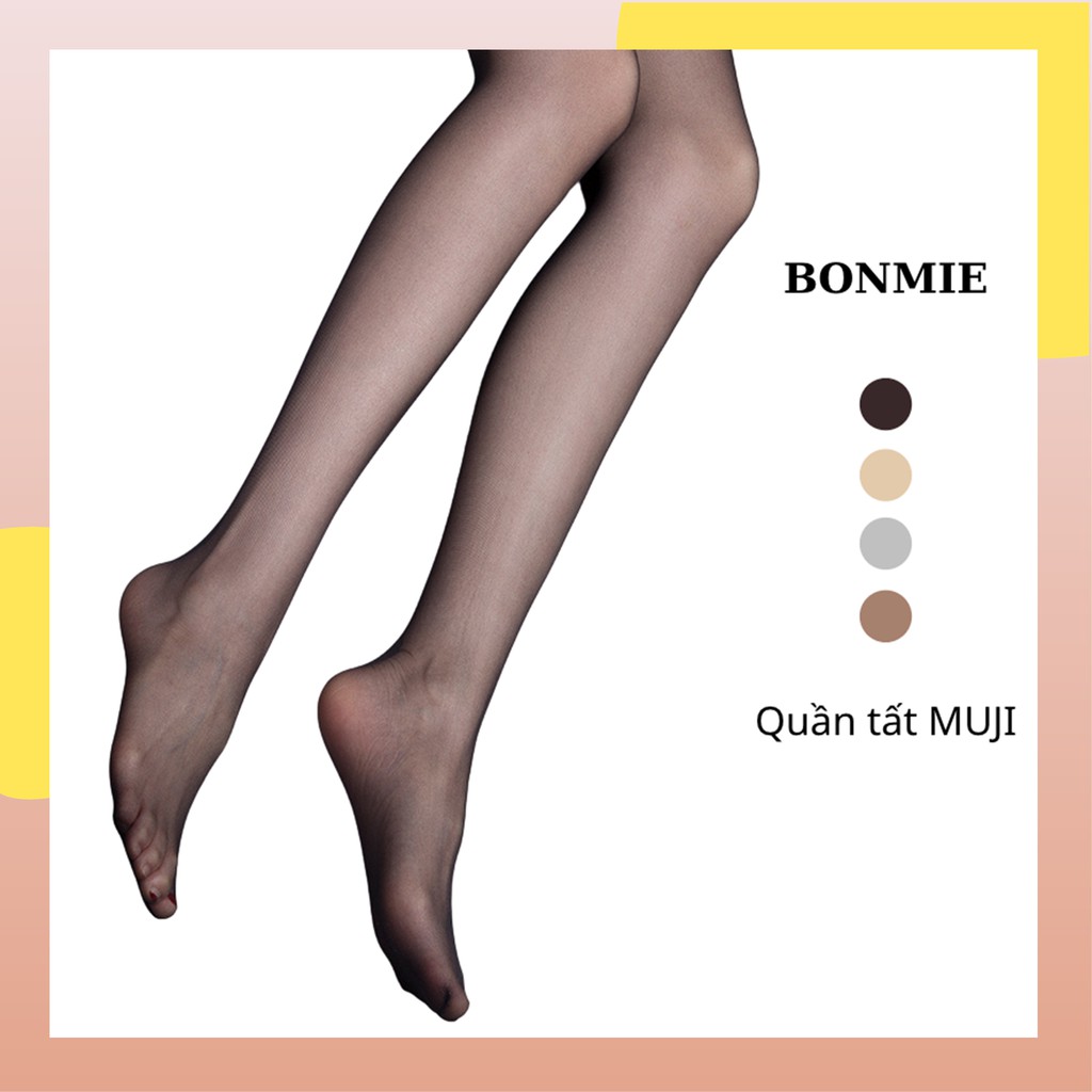 Quần tất Muji xuất Nhật siêu mỏng dai mềm mịn; T17 - BONMIE