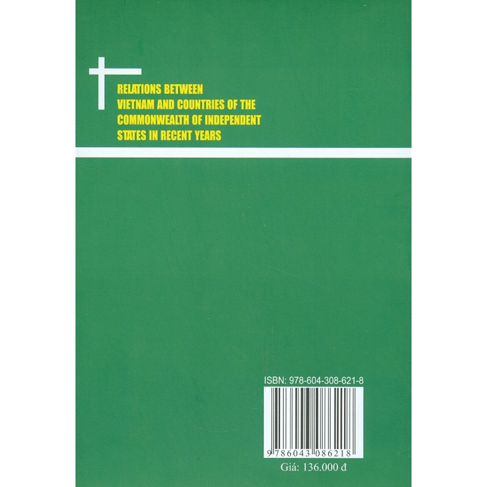 Sách - Quan Hệ Giữa Việt Nam Với Các Nước Thuộc Cộng Đồng Các Quốc Gia Độc Lập Trong Những Năm Gần Đây