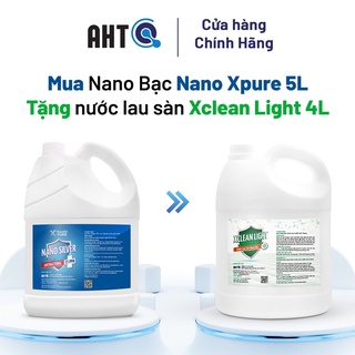 [HOT SALE: Tặng NƯỚC LAU SÀN] Nano Bạc Nano Xpure Nano Silver 35ppm AHTC 5 Lít Khử Khuẩn, khử mùi, an toàn, thân thiện