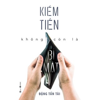 Sách - Kiếm Tiền Không Còn Là Bí Mật