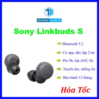 Tai nghe true wireless chống ồn sony linkbuds s , new seal, chính hãng, bảo hành 12 tháng | trần du audio