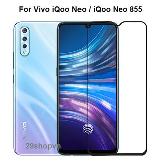 Kính cường lực full màn Vivo iQoo Neo / iQoo Neo 855