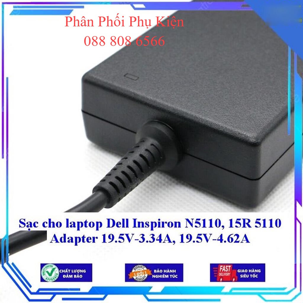 Sạc laptop Dell Inspiron N5110 15R 5110 Adapter 19.5V-3.34A 19.5V-4.62A