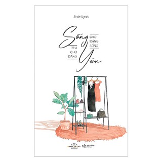 Sách -  Sống Cho Đáng Sống Yêu Cho Đáng Yêu